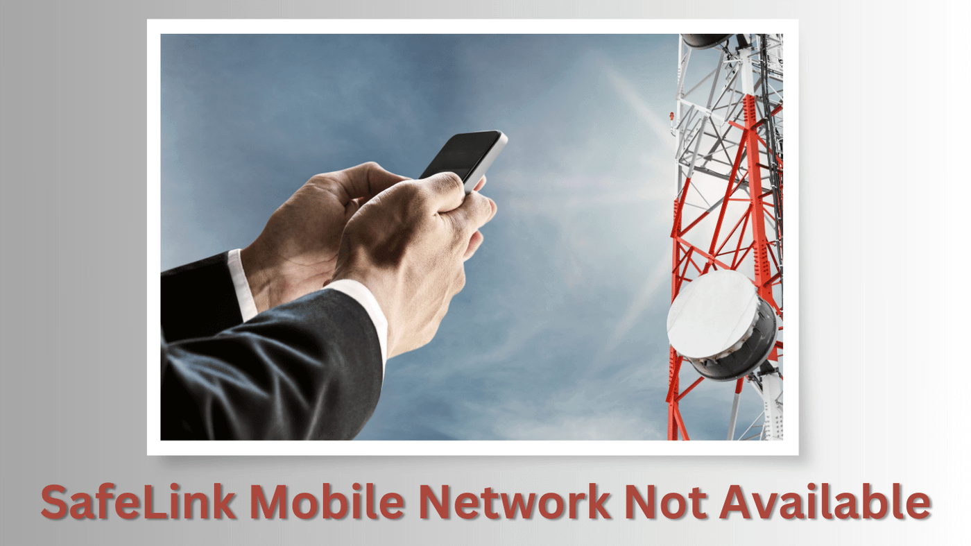SafeLink Mobile Network Not Available