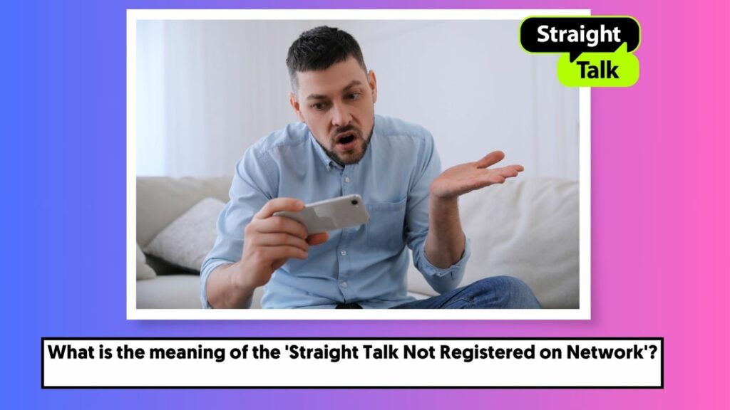 What is the meaning of the 'Straight Talk Not Registered on Network'